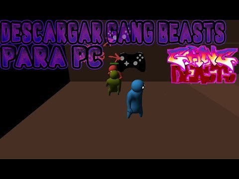 como descargar gang beasts en tu pc ,facil ,rapido y gratis, bien explicado mediafire