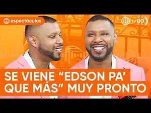 Don't miss "Edson Pa' Que Más" on América Televisión | América Espectáculos (TODAY)