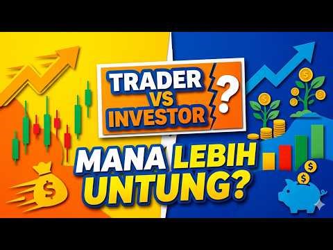 Trader vs Investor, Mana Lebih Untung?