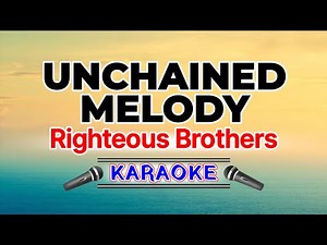 Unchained Melody – Righteouos Brothers (Karaoke Version)
