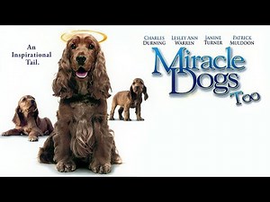 Miracle Dogs Too (2006) | Lesley Ann Warren, Jaleel White, Charles Durning | Family Film