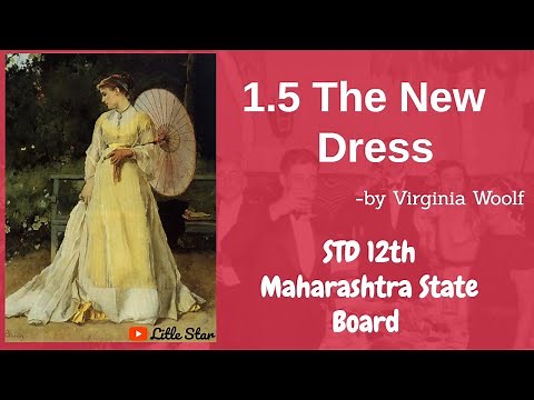 1.5 The New Dress| by Virginia Woolf| STD 12th English| HSC| Best Story Analysis