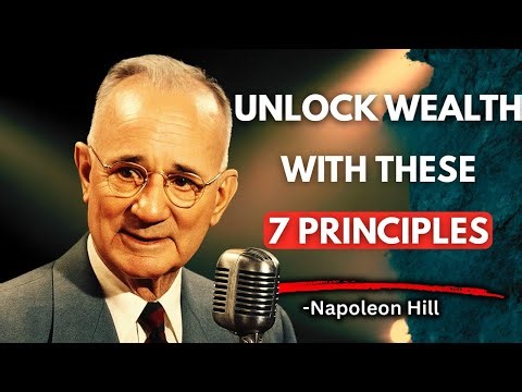 7 Principles of Wealth & Success That Will Change Your Life Forever | NAPOLEON HILL