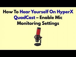 How To Hear Yourself On HyperX QuadCast – Enable Mic Monitoring Settings