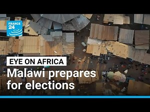Malawi prepares for elections as cost of living tops voters’ concerns • FRANCE 24 English