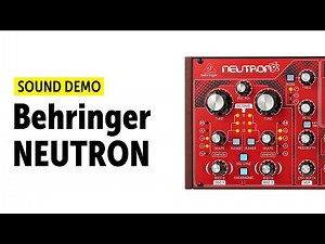 Behringer Neutron Sound Demo (no talking)