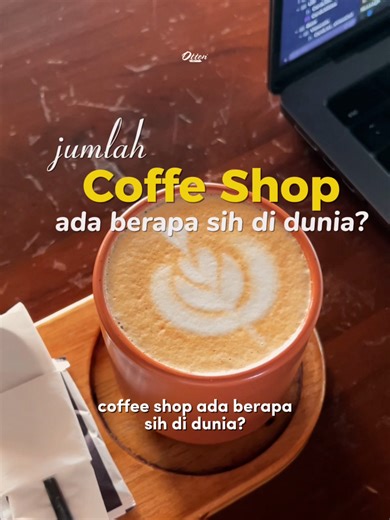 Jumlah coffee shop ada berapa sih di dunia? Indonesia urutan pertama! #coffeeshop #coffeeedu #coffeeeducation #ottencoffee