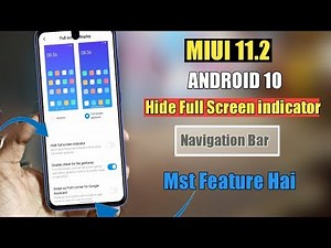 MIUI 11.2 Android 10 New Hide Full Screem Indicator Upcomig Feature