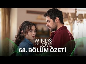 Rüzgarlı Tepe 68. Bölüm Özeti | Winds of Love Episode 68 Recap (Eng Sub)