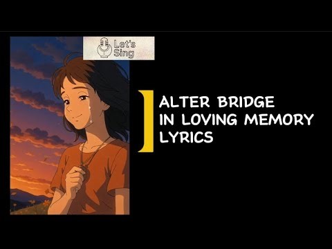 Alter Bridge - In Loving Memory (Lyrics)