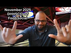 South Valley Outreach: November 2025 DHHSC Deaf Food Social