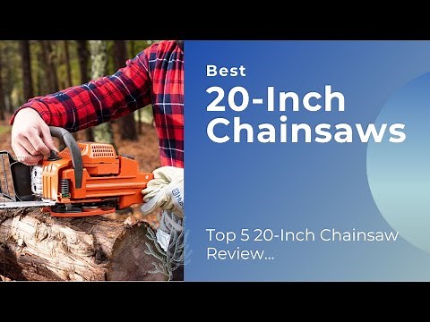 Best 20-Inch Chainsaws To Buy in 2023 || Top 5 Chainsaw Review