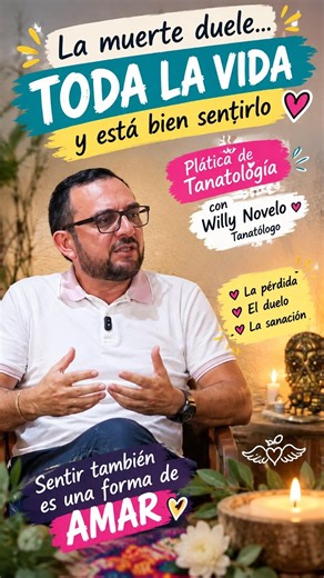 ¿Y SI LA MUERTE SÓLO NOS ENSEÑA A VIVIR? | Plática sobre Tanatología y Duelo con Willy Novelo