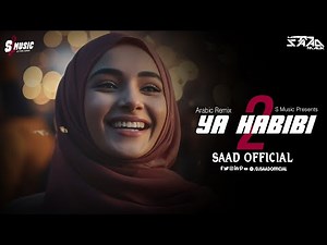 Arabic Remix ❤️ Ya Habibi 2 ❤️ Saad Official 🔥 S Music 2023