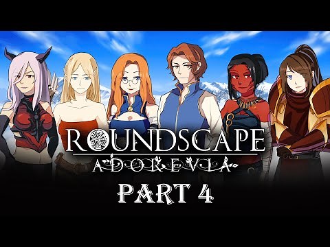 Roundscape Adorevia Part 4 - Queen Alistia, Erika, Clawyn, Meredith & Ruksana