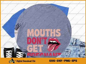Mouths Don't Get Pregnant PNG | Funny Adult Humor | Dirty Fun Adult Design (digital Download) - Etsy