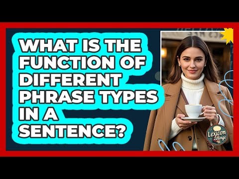 What Is The Function Of Different Phrase Types In A Sentence? - Lexicon Lounge