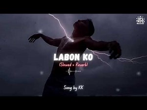 Labon Ko (Slowed +Reverb)