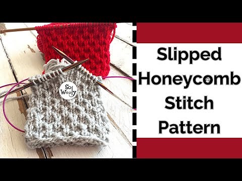 How to Knit the Slipped Honeycomb Stitch in the Round (circular) English + Continental - So Woolly