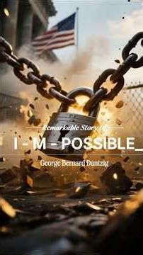 Nothing Is Impossible | George Bernard Dantzig Story