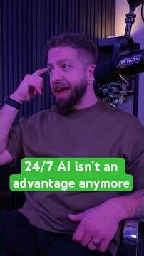 24/7 AI isn’t the advantage anymore