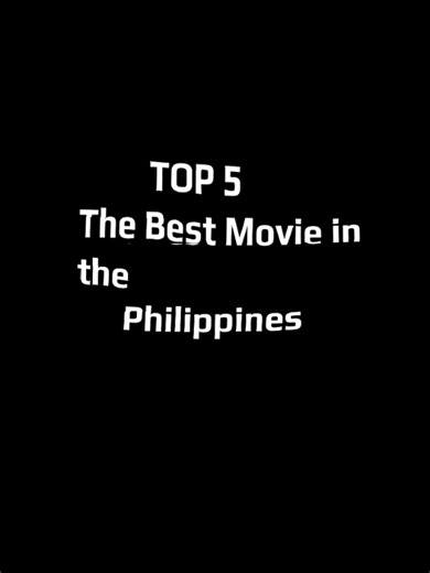 Top 5 Best Movies in the Philippines for 2025