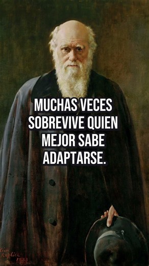 Darwin entendía que adaptarse puede ser más importante que ser fuerte.