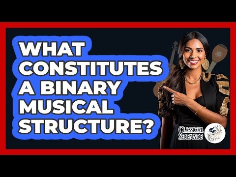 What Constitutes A Binary Musical Structure?
