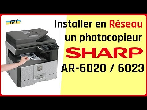 Photocopieur SHARP AR-6020 : Réglage adresse IP et installation en réseau du pilote #Tuto pas à pas