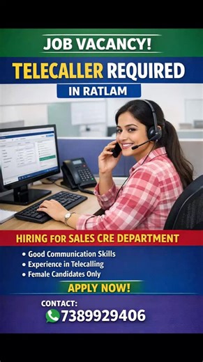 Shiv Comunnication Dalauda on Instagram: "📢 JOB VACANCY – TELECALLER (SALES CRE) 📢 🏢 Department: Sales CRE 📍 Location: Ratlam 💼 Position: Telecaller / Sales CRE 👩 Only Female Candidates Can Apply ✅ Requirements: • Good communication skills • Basic computer knowledge • Calling experience preferred (Freshers can apply) • Confidence in customer handling 🪑 Work Profile: • Office-based calling work • Customer follow-up • Lead handling on system 📞 Contact / Apply Now: 7389929406 ⏳ Urgent Requi