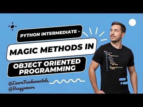 Python Intermediate - Magic Methods in Object Oriented Programming