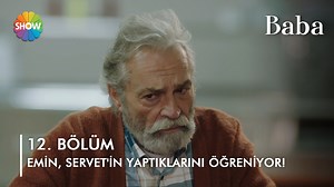 Emin, Servet'in yaptıklarını öğreniyor! #Baba | Baba 12. Bölüm | Show TV