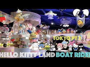 Hello Kitty & Friends BOAT RIDE?! Sanrio Land Tokyo PT 2