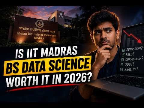 Is IIT Madras BS Data Science Worth It in 2026? Admission, Fees, Placement & Reality Check
