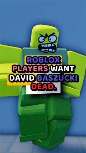 ROBLOX PLAYERS WANT DAVID BASZUCKI DEAD #robloxrant #roblox