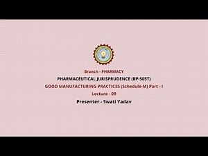 Pharmaceutical Jurisprudence | Good Manufacturing Practices (Schedule M) Part-1| AKTU Digital