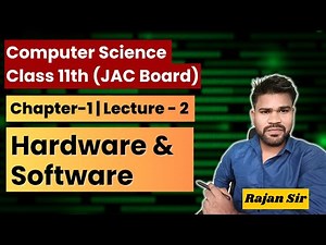 Class 11 | Ch - 1 | L2 | Hardware | Software |JAC Board | Computer Science| Rajan Sir computer king