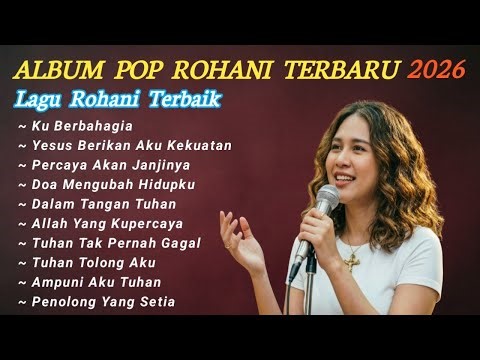 ALBUM POP ROHANI TERBARU 2026 || LAGU ROHANI TERBAIK SAAT INI