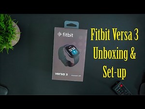 Fitbit Versa 3 Unboxing and setup walkthrough