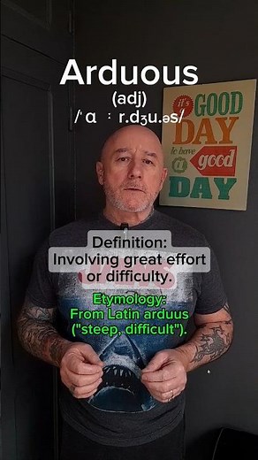 Arduous! English Pronunciation, Meaning, Synonyms, Etymology, and Examples!