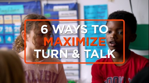6 Ways to Maximize Turn and Talk