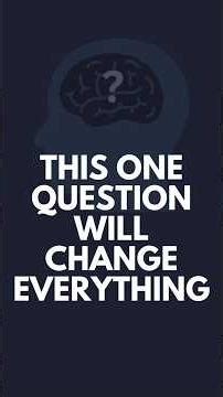 This One Question Will Change Everything