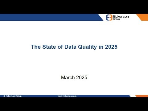 The State of Data Quality in 2025 - Eckerson Group Webinar