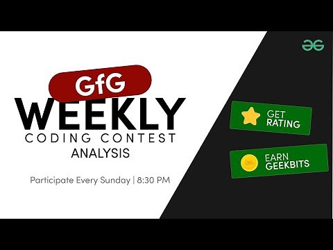 GFG Weekly Coding Contest - 169 Post Analysis | GeeksforGeeks Practice