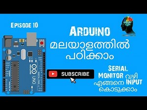 Episode 10- Basics of arduino_How To Input Serial Monitor (Malayalam)