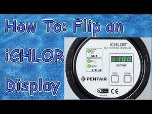 How To Flip a Pentair iCHLOR Display