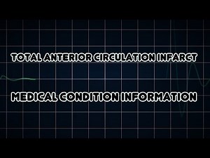 Total anterior circulation infarct (Medical Condition)