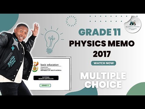 Grade 11 Physical Science P1 - Multiple Choice Questions 2017 | Mlungisi Nkosi