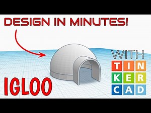 How To Make an Igloo with Tinkercad in Minutes!