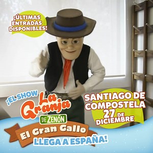 ¡Atención España! 🇪🇦 Bartolito y sus amigos te invitan a disfrutar del nuevo show "El Gran Gallo" de La Granja de Zenón este 27 de diciembre en Santiago de Compostela👨‍🌾🐴🐷 Disfruta en familia de un show inmersivo, que te permitirá transitar por las cuatro estaciones del año acompañado de sus mejores canciones.🐓🌞 ✅Recuerda, te esperamos este 27 de diciembre en Santiago de Compostela a las 16:30 y 19:00 hs 🔴Locación: Auditorio de Galicia Santiago de Compostela 🌾Adquiere tus entradas aquí